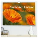 ORANGE ¿ Farbe der Freude (hochwertiger Premium Wandkalender 2024 DIN A2 quer), Kunstdruck in Hochglanz