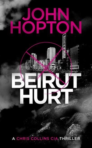 Hopton, John. Beirut Hurt - A Chris Collins CIA Thriller. Vinci Books Ltd, 2026.