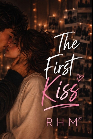 Rhm. The First Kiss [Special Edition] - A Messy College Friends-to-Lovers Romance. Independently published, 2026.