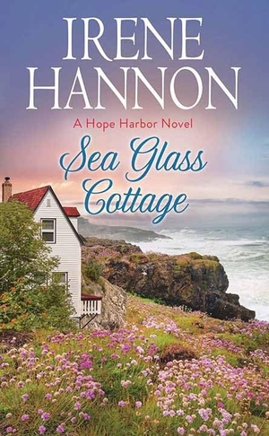 Hannon, Irene. Sea Glass Cottage - A Hope Harbor Novel. Center Point, 2022.
