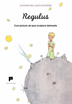 Saint-Exupéry, Antoine de. Regulus. Cum picturis ab ipso scriptore delineatis. Massimiliano Piretti Editore, 2025.