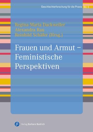Dackweiler, Regina-Maria / Alexandra Rau et al (Hrsg.). Frauen und Armut - Feministische Perspektiven. Budrich, 2020.