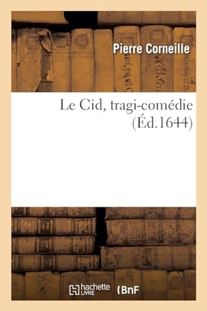 Corneille, Pierre. Le Cid, tragi-comédie. Hachette Livre, 2022.