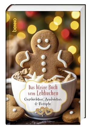 Das kleine Buch vom Lebkuchen - Geschichten, Anekdoten & Rezepte. St. Benno Verlag GmbH, 2024.