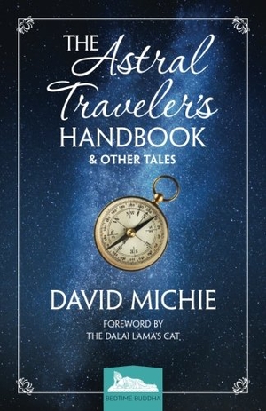 Michie, David. The Astral Traveler's Handbook & Other Tales. Mosaic Reputation Management Pty Ltd, 2018.
