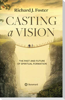 Casting a Vision