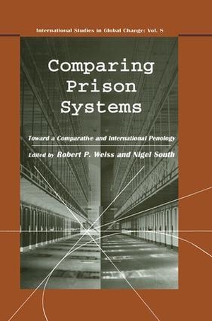South, Nigel / Robert P Weiss. Comparing Prison Systems. Taylor & Francis Ltd (Sales), 1999.