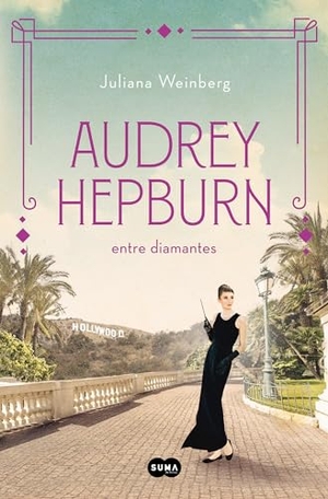 Weinberg, Juliana. Audrey Hepburn Entre Diamantes / Audrey Hepburn Among Diamonds. Prh Grupo Editorial, 2022.