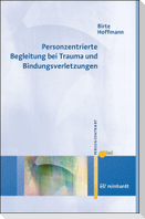 Personzentrierte Begleitung bei Trauma und Bindungsverletzungen