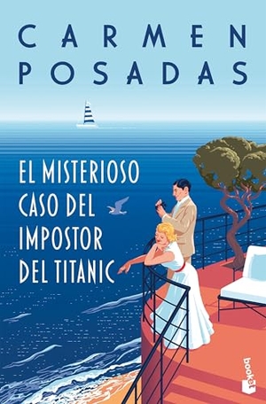 Posadas, Carmen. El misterioso caso del impostor del Titanic. Booket, 2025.