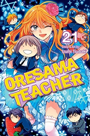 Tsubaki, Izumi. Oresama Teacher, Vol. 21. Viz Media, 2016.