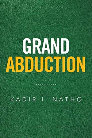 Natho, Kadir I.. Grand Abduction. Xlibris, 2017.