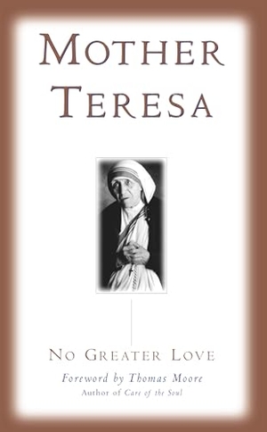 Mother Teresa. No Greater Love. New World Library, 2002.