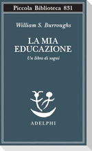 La mia educazione. Un libro di sogni