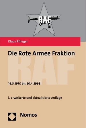 Pflieger, Klaus. Die Rote Armee Fraktion - RAF - 14.5.1970 bis 20.4.1998. Nomos Verlags GmbH, 2011.