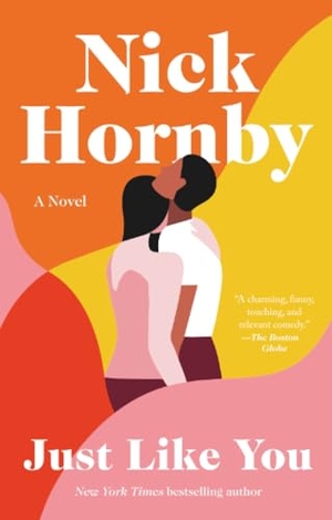 Hornby, Nick. Just Like You. Penguin Random House LLC, 2021.