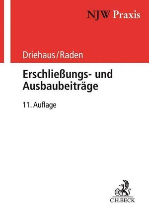 Driehaus, Hans-Joachim / Michael Raden. Erschließungs- und Ausbaubeiträge. C.H. Beck, 2021.