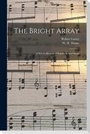 The Bright Array: a New Collection of Sunday School Songs