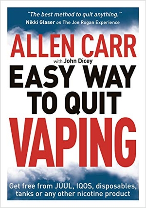 Carr, Allen / John Dicey. Allen Carr's Easy Way to Quit Vaping - Get Free from JUUL, IQOS, Disposables, Tanks or any other Nicotine Product. Arcturus Publishing Ltd, 2021.