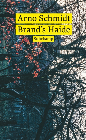 Schmidt, Arno. Brand's Haide - Roman. Suhrkamp Verlag AG, 2023.