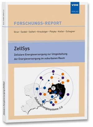 Seifert, Joachim / Schegner, Peter et al. ZellSys - Zellulare Energieversorgung zur Umgestaltung der Energieversorgung im suburbanen Raum. Vde Verlag GmbH, 2026.