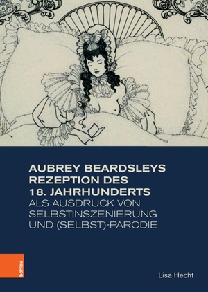 Hecht, Lisa. Aubrey Beardsleys Rezeption des 18. Jahrhunderts als Ausdruck von Selbstinszenierung und (Selbst)-Parodie. Böhlau-Verlag GmbH, 2019.
