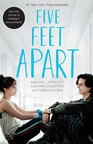 Lippincott, Rachael. Five Feet Apart. Simon & Schuster Books for Young Readers, 2019.