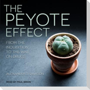 The Peyote Effect Lib/E: From the Inquisition to the War on Drugs