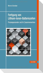 Fertigung von Lithium-Ionen-Batteriezellen