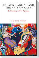 Creative Ageing and the Arts of Care