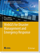 WebGIS for Disaster Management and Emergency Response