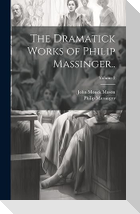 The Dramatick Works of Philip Massinger..; Volume 2