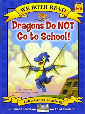 Panec, D J. We Both Read-Dragons Do Not Go to School!. Treasure Bay, 2020.