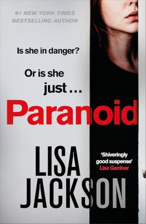 Jackson, Lisa. Paranoid - The new gripping crime thriller from the bestselling author. Hodder & Stoughton, 2020.