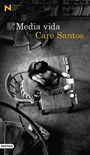 Santos, Care. Media vida. Ediciones Destino, 2017.