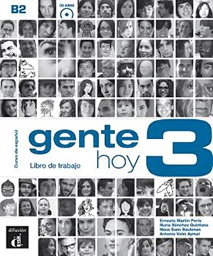 Martin Peris, Ernesto / Sans Baulenas, Neus et al. Gente hoy 3 - Libro de trabajo - Curso de espanol + audio MP3. B2. Difusion Centro de Publicacion y Publicaciones de Idiomas, S.L., 2023.