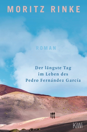 Rinke, Moritz. Der längste Tag im Leben des Pedro Fernández García - Roman. Kiepenheuer & Witsch GmbH, 2023.