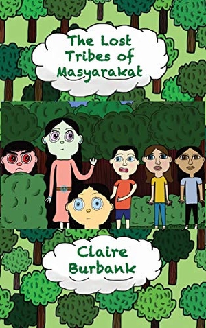 Burbank, Claire. The Lost Tribes of Masyarakat. Claire Burbank, 2019.