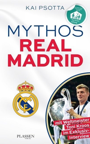 Psotta, Kai. Mythos Real Madrid - Eine Reise durch die Welt der Königlichen. Plassen Verlag, 2019.