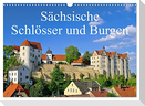 Sächsische Schlösser und Burgen (Wandkalender 2024 DIN A3 quer), CALVENDO Monatskalender