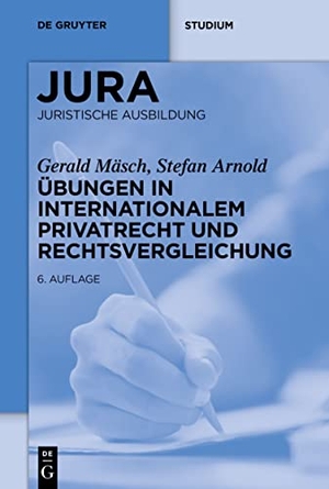 Mäsch, Gerald / Stefan Arnold. Übungen in Internationalem Privatrecht und Rechtsvergleichung. Walter de Gruyter, 2022.