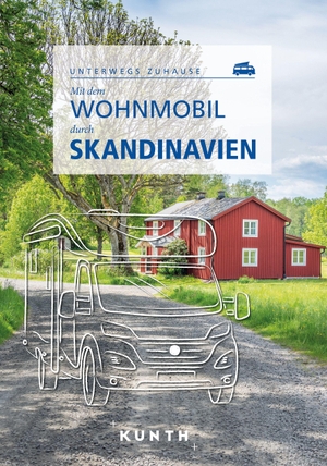 Pöppelmann, Christa. KUNTH Mit dem Wohnmobil durch Skandinavien - Unterwegs Zuhause. Kunth GmbH & Co. KG, 2023.