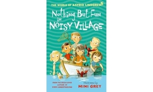 Lindgren, Astrid. Nothing But Fun in Noisy Village. Oxford Children's Books, 2021.