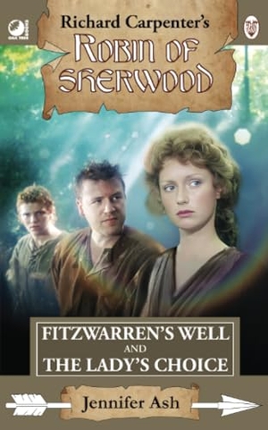 Ash, Jennifer. Robin of Sherwood - Fitzwarren's Well & The Lady's Choice. Andrews UK Limited, 2025.