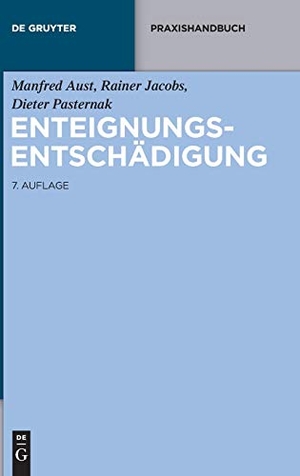 Aust, Manfred / Pasternak, Dieter et al. Enteignungsentschädigung. De Gruyter, 2014.