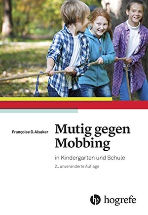 Alsaker, Françoise D.. Mutig gegen Mobbing - in Kindergarten und Schule. Hogrefe AG, 2016.