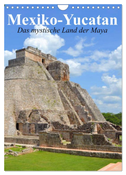 Das mystische Land der Maya. Mexiko-Yucatan (Wandkalender 2025 DIN A4 hoch), CALVENDO Monatskalender