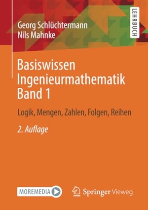 Mahnke, Nils / Georg Schlüchtermann. Basiswissen Ingenieurmathematik Band 1 - Logik, Mengen, Zahlen, Folgen, Reihen. Springer Fachmedien Wiesbaden, 2021.