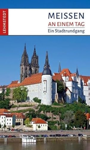 Winkler, Uwe. Meißen an einem Tag - Ein Stadtrundgang. Lehmstedt Verlag, 2020.