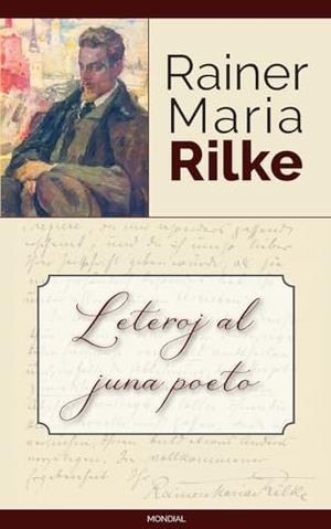 Rilke, Rainer Maria. Leteroj al juna poeto (Traduko al Esperanto). Mondial, 2023.